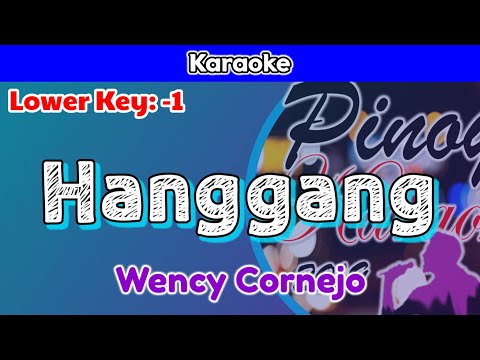 Hanggang by Wency Cornejo (Karaoke : Lower Key : -1)