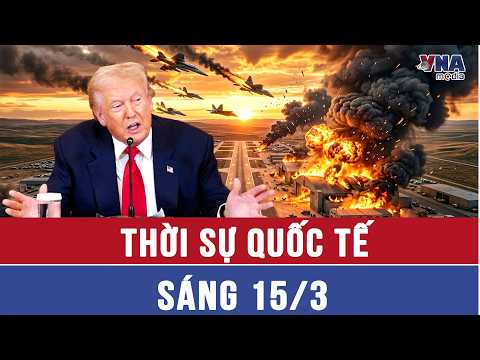 Thời sự Quốc tế sáng 15/3. Mỹ tuyên bố Iran đã “bại trận”;Israel dọa xóa sổ kho tên lửa Hezbollah