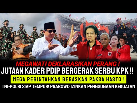 MEGA DEKLARASIKAN PERANG ! Jutaan Kader PDIP SERBU KPK TUNTUT BEBASKAN HASTO! TNI-POLRI SIAP LADENI