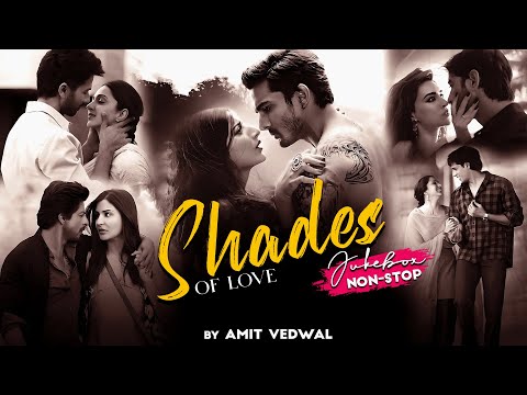 Non-Stop Jukebox | Shades of Love Mashup 2025 | Arijit Singh | Shreya Ghoshal | Best of Love Songs