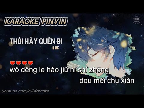 Thôi Hãy Quên Đi【KARAOKE】就忘了吧 [Pinyin Lyrics] – 1K | Nhạc Hot Tiktok Douyin Music 2022 | S. Kara ♪