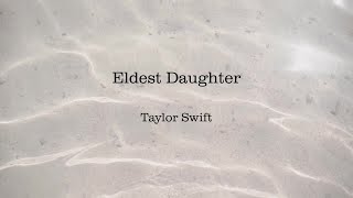 Eldest Daughter - Taylor Swift (Lyrics)
