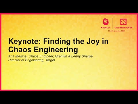 Keynote: Finding the Joy in Chaos Engineering