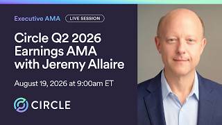 Circle Q2 2026 Earnings AMA with Jeremy Allaire