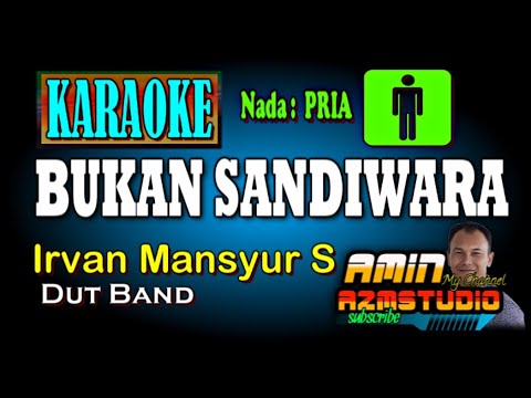 BUKAN SANDIWARA KARAOKE Irvan Mansyur S Nada PRIA