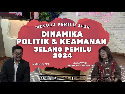 Menuju Pemilu 2024   Dinamika Politik & Keamanan Jelang Pemilu