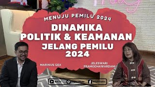 Menuju Pemilu 2024   Dinamika Politik & Keamanan Jelang Pemilu