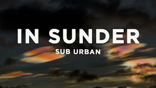 Sub Urban - In Sunder (Lyrics)