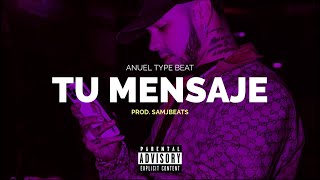 [FREE] "TU MENSAJE" Anuel AA type Beat | Beat Reggaeton | Pista de Reggaeton 2025