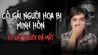 CHU HOÀI BẢO Kể Truyện Ma Tập 421 - Cô gái người hoa bị Minh Hôn ép lấy người đã mất