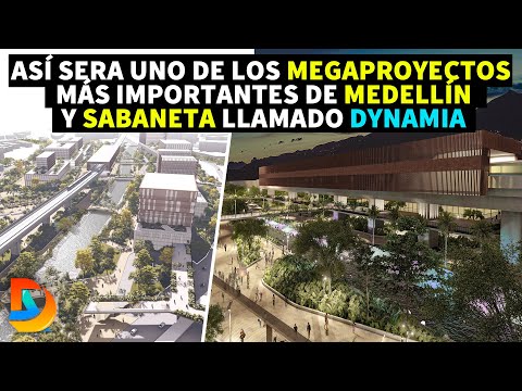 Así Sera uno de los Megaproyectos Más Importantes de Medellín y Sabaneta llamado Dynamia