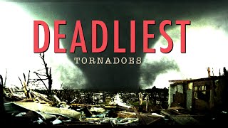 Deadliest Tornadoes in History - World's Worst