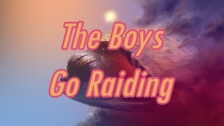 The Boys Go Raiding