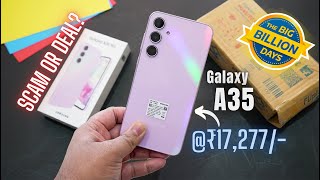 Samsung Galaxy A35 Flipkart BBD Sale Unit @ Rs.17,277 🤯 Review | SCAM OR DEAL ?