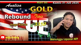 Emas Rebound Pasca Drop, Menunggu Rilis Data Tenaga Kerja AS II Analisa XAU Hari ini 31 Juli 2025