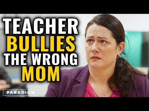 Evil TEACHER Bullies The WRONG Mom | Paradigm Studios