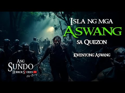 ISLA NG MGA ASWANG | Kwentong Aswang | True Story