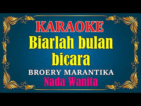 BIARLAH BULAN BICARA – Broery Marantika | KARAOKE – Nada Wanita