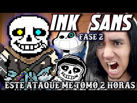 ESTE ATAQUE ME TOMÓ 2 HORAS || INK SANS FASE 2 FANGAME EN ESPAÑOL ✨❤ ||  INK SANS  MOD