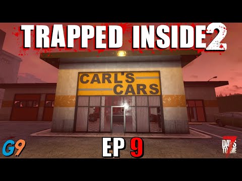 7 Days To Die - Trapped Inside 2 EP9 (Wheels and Steel)