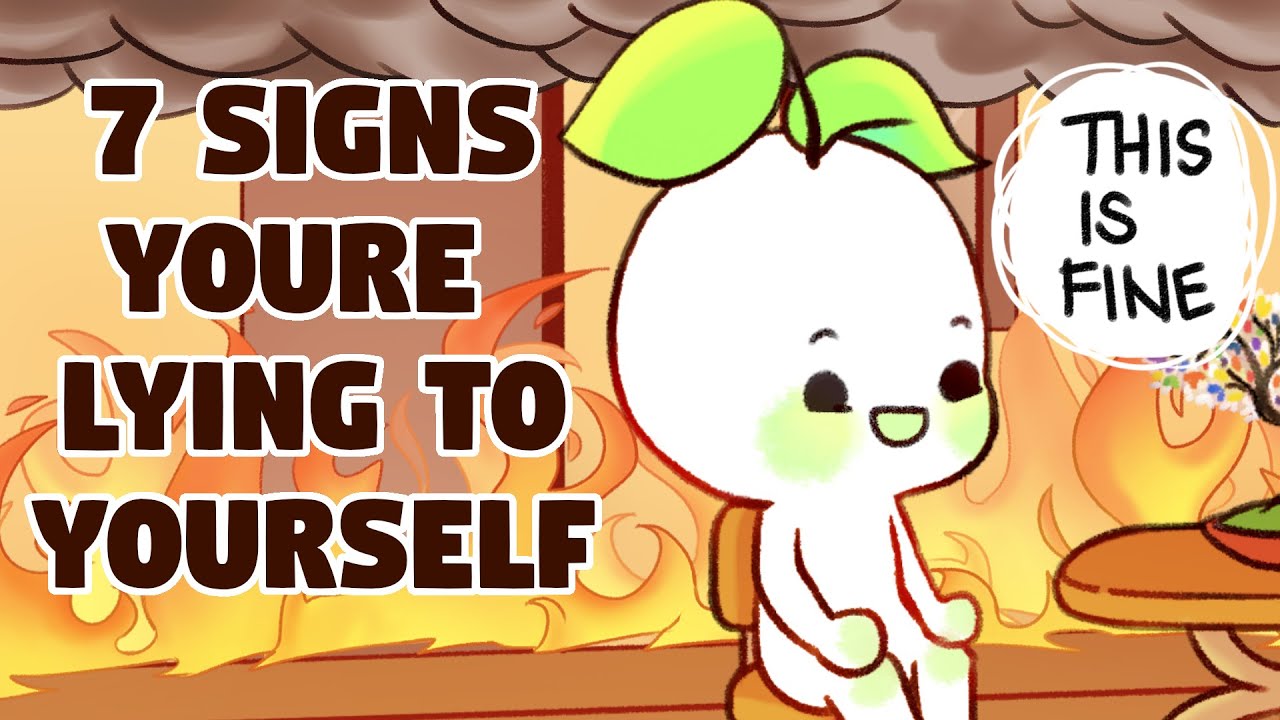 7 Signs Youre Lying to Yourself Without Knowing It