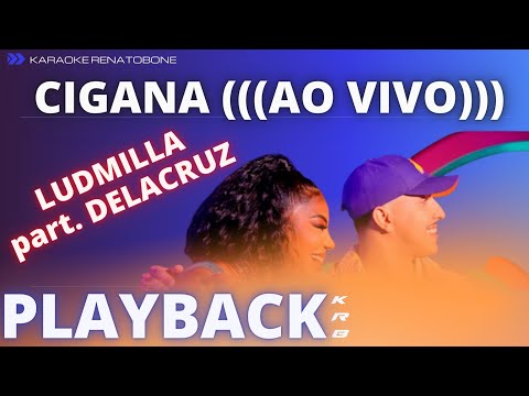 CIGANA (((AO VIVO))) – LUDMILLA parT. DELACRUZ – PLAYBACK KARAOKE INSTRUMENTAL