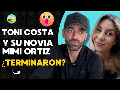 Toni Costa REVELA por qué YA NO COMPARTE FOTOS con Mimi en redes