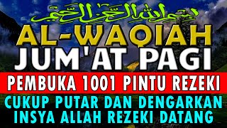 Keutamaan Surah Al-Waqi'ah: Rahasia Rezeki yang Tak Terduga- SURAT AL-WAQIAH MERDU