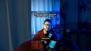 Por que tanta gente TRAVA no Blender? 😩