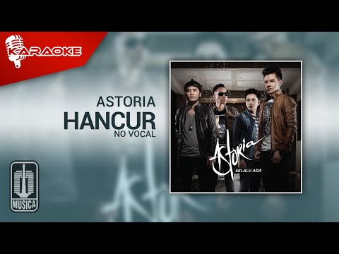 Astoria – Hancur (Official Karaoke Video) | No Vocal – Female Version