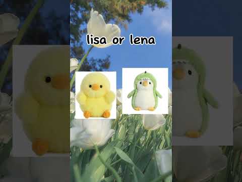 lena or lisa 😻 (elige uno no hagas trampas)