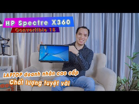 (VIETNAMESE) Đánh Giá Siêu Phẩm Laptop Hp Spectre X360 Convertibele 15 - EB1043DX