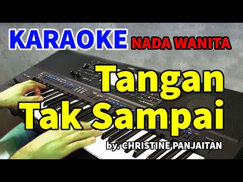 TANGAN TAK SAMPAI by. Christine Panjaitan - Karaoke Nada Wanita