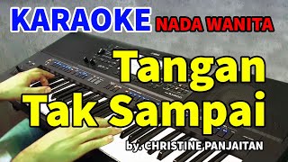 TANGAN TAK SAMPAI by. Christine Panjaitan - Karaoke Nada Wanita