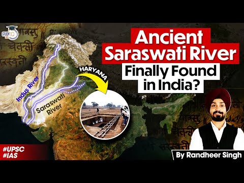 Ancient Saraswati River Found in India? Full Story with History & Geography | StudyIQ