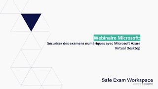 Webinaire Schoolyear - la solution de virtualisation et sécurisation pour les examens avec AVD