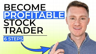 How To Become a Profitable Stock Trader (6-step Process)