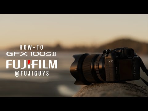 FUJIFILM GFX100S II - How-To - Fuji Guys