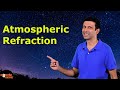 Effects of Atmospheric Refraction