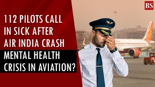 112 pilots call in sick after Air India crash: Mental health crisis in aviation?