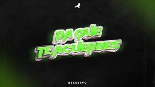 PA QUE TE ACUERDES (Remix) - DJ Cu3rvo Ft. DJ ANIBAL