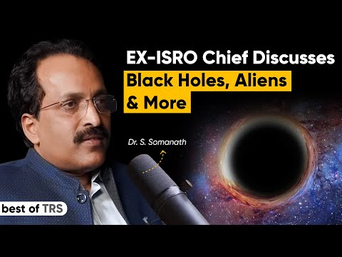 Black Holes, Aliens & More | Ft. Ex-ISRO Chief