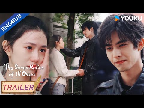【Trailer】EP25-26：Take good care of yourself, don’t make me worry.🔥 | The Seven Relics of ill Omen