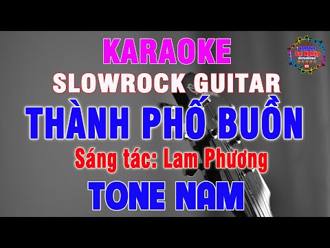 Thành Phố Buồn (Lam Phương) Karaoke Tone Nam Slowrock Guitar Nhạc Sống || Karaoke Đại Nghiệp