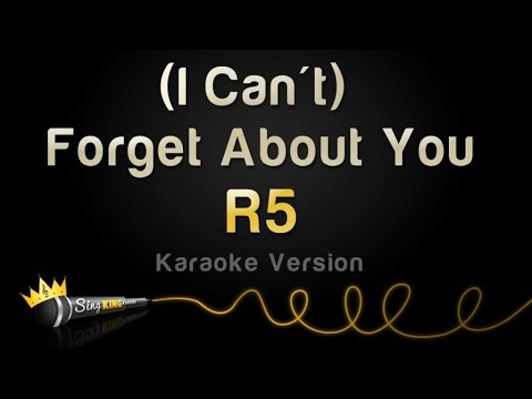 R5 – (I Can’t) Forget About You (Karaoke Version)