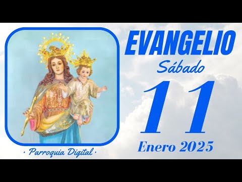 📖 Evangelio de hoy Sábado 11 de Enero de 2025