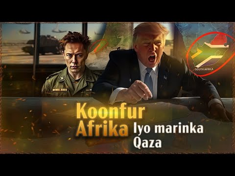 Duulaanka Trump Ee Koonfur Afrika iyo Qorshihiisa La wareegida Marika Qaza .