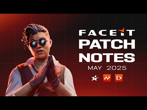 FACEIT Patch Notes - May 2025