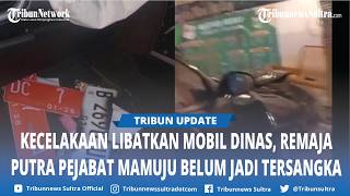 Kendarai Mobil Dinas hingga Tabrak 2 Warga, Anak Pejabat Mamuju Belum Tersangka dan Tidak Ditahan