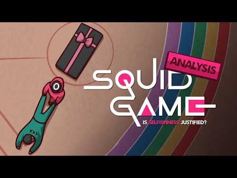 Squid Game Analysis: Is SELFISHNESS Justified?